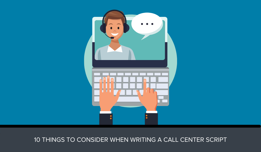 10 Things to Consider When Writing a Call Center Script