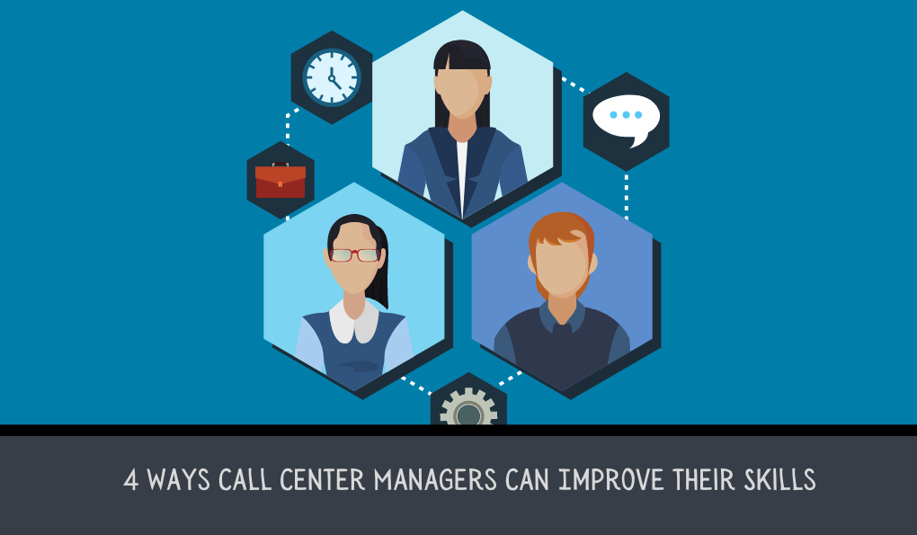 4 Ways Call Center Managers Can Improve Their Skills | US Scorebuddy QA