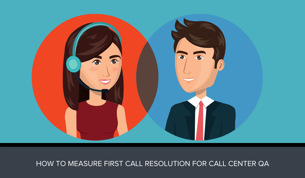 How to Measure First Call Resolution for Call Center QA
