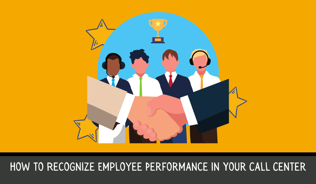 How to Recognize Employee Performance in Your Call Center