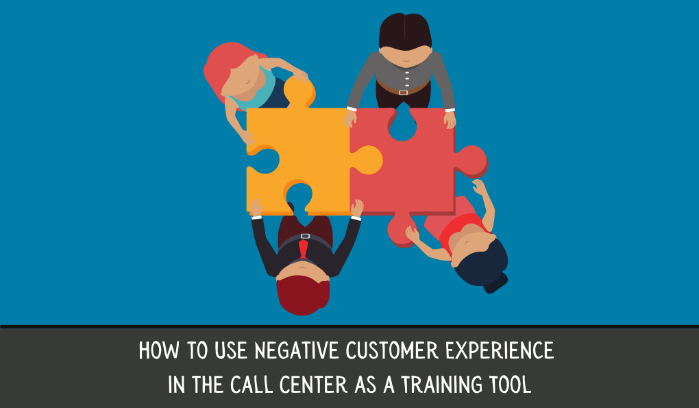 How to Use Negative Customer Experience in the Call Center as a Training Tool