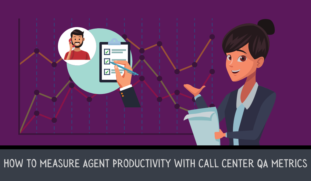 How to Measure Agent Productivity with Call Center QA Metrics
